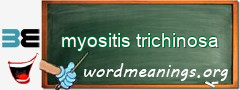 WordMeaning blackboard for myositis trichinosa